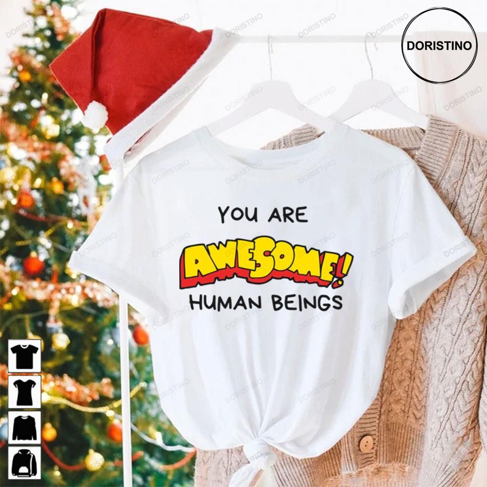 You Are Human Beings Limited Edition T-shirts